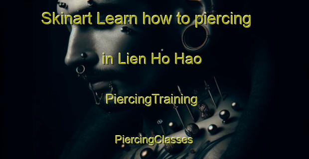 Skinart Learn how to piercing in Lien Ho Hao | #PiercingTraining #PiercingClasses #SkinartTraining-Vietnam