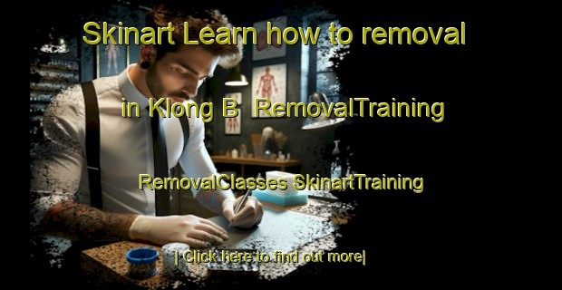 Skinart Learn how to removal in Klong B | #RemovalTraining #RemovalClasses #SkinartTraining-Vietnam