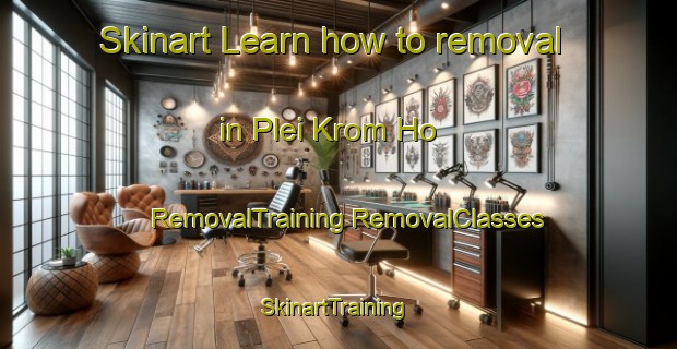 Skinart Learn how to removal in Plei Krom Ho | #RemovalTraining #RemovalClasses #SkinartTraining-Vietnam