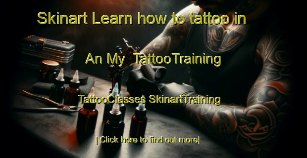 Skinart Learn how to tattoo in An My | #TattooTraining #TattooClasses #SkinartTraining-Vietnam