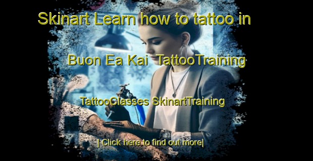 Skinart Learn how to tattoo in Buon Ea Kai | #TattooTraining #TattooClasses #SkinartTraining-Vietnam