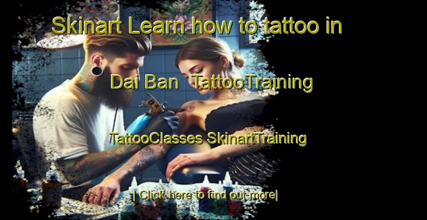 Skinart Learn how to tattoo in Dai Ban | #TattooTraining #TattooClasses #SkinartTraining-Vietnam