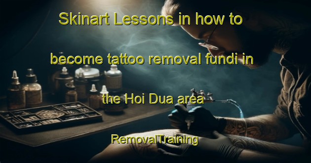 Skinart Lessons in how to become tattoo removal fundi in the Hoi Dua area | RemovalTraining | RemovalClasses | SkinartTraining-Vietnam