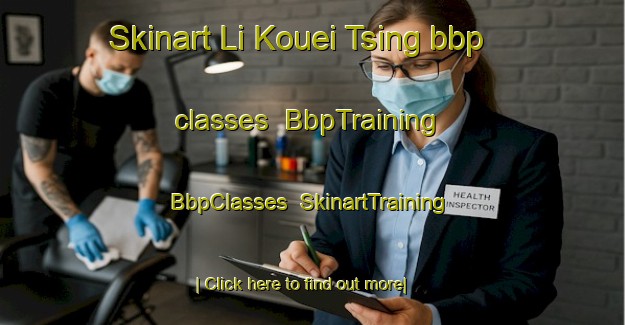 Skinart Li Kouei Tsing bbp classes | BbpTraining | BbpClasses | SkinartTraining-Vietnam