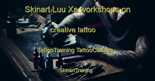 Skinart Luu Xa workshops on creative tattoo | #TattooTraining #TattooClasses #SkinartTraining-Vietnam