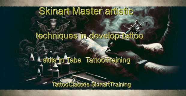 Skinart Master artistic techniques in develop tattoo skils in Taba | #TattooTraining #TattooClasses #SkinartTraining-Vietnam