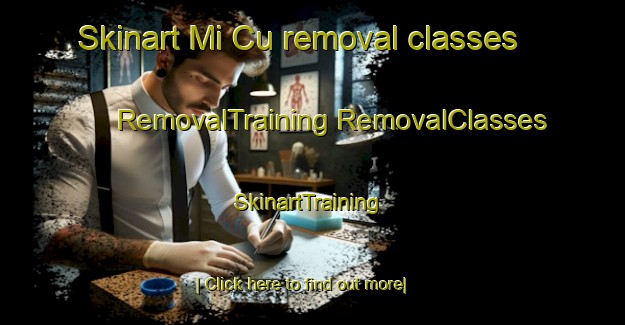 Skinart Mi Cu removal classes | #RemovalTraining #RemovalClasses #SkinartTraining-Vietnam