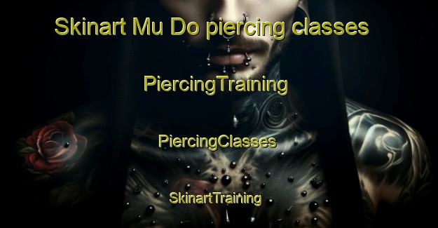 Skinart Mu Do piercing classes | #PiercingTraining #PiercingClasses #SkinartTraining-Vietnam