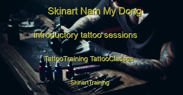 Skinart Nam My Dong introductory tattoo sessions | #TattooTraining #TattooClasses #SkinartTraining-Vietnam