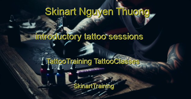 Skinart Nguyen Thuong introductory tattoo sessions | #TattooTraining #TattooClasses #SkinartTraining-Vietnam