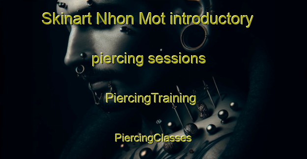 Skinart Nhon Mot introductory piercing sessions | #PiercingTraining #PiercingClasses #SkinartTraining-Vietnam