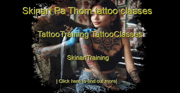 Skinart Pa Thom tattoo classes | #TattooTraining #TattooClasses #SkinartTraining-Vietnam