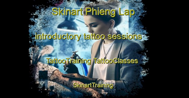 Skinart Phieng Lap introductory tattoo sessions | #TattooTraining #TattooClasses #SkinartTraining-Vietnam