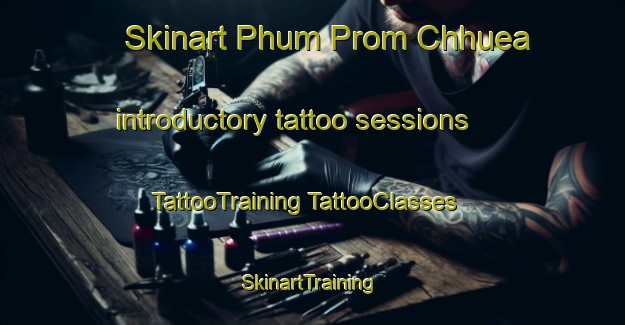 Skinart Phum Prom Chhuea introductory tattoo sessions | #TattooTraining #TattooClasses #SkinartTraining-Vietnam