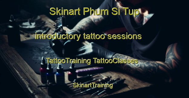 Skinart Phum Si Tup introductory tattoo sessions | #TattooTraining #TattooClasses #SkinartTraining-Vietnam