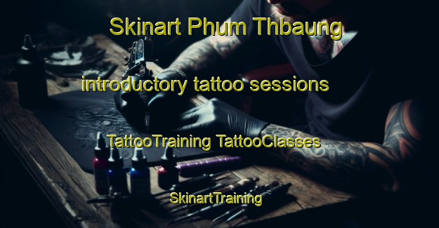 Skinart Phum Thbaung introductory tattoo sessions | #TattooTraining #TattooClasses #SkinartTraining-Vietnam