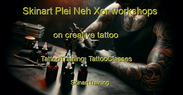 Skinart Plei Neh Xor workshops on creative tattoo | TattooTraining | TattooClasses | SkinartTraining-Vietnam