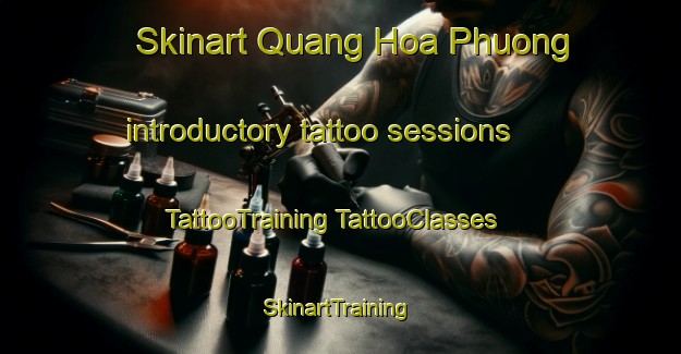 Skinart Quang Hoa Phuong introductory tattoo sessions | #TattooTraining #TattooClasses #SkinartTraining-Vietnam