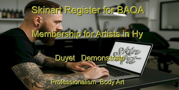 Skinart Register for BAQA Membership for Artists in Hy Duyet - Demonstrate Professionalism | Body Art Qualification Authority | BAQA-Vietnam