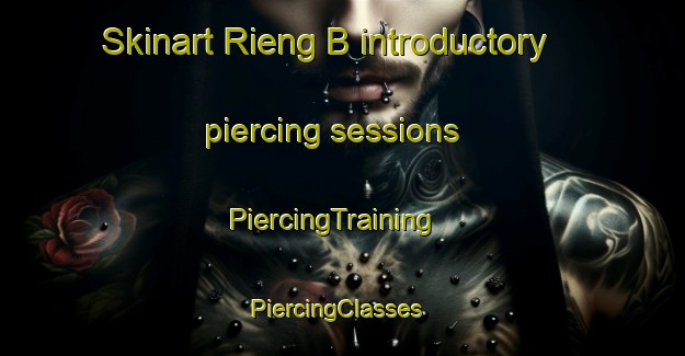 Skinart Rieng B introductory piercing sessions | PiercingTraining | PiercingClasses | SkinartTraining-Vietnam