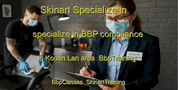 Skinart Specialize in specialize in BBP compliance in Kouan Lan area | BbpTraining | BbpClasses | SkinartTraining-Vietnam