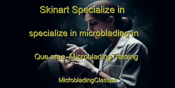 Skinart Specialize in specialize in microblading in Que area | #MicrobladingTraining #MicrobladingClasses #SkinartTraining-Vietnam