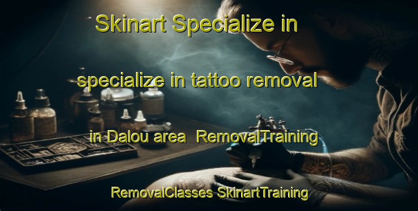 Skinart Specialize in specialize in tattoo removal in Dalou area | #RemovalTraining #RemovalClasses #SkinartTraining-Vietnam