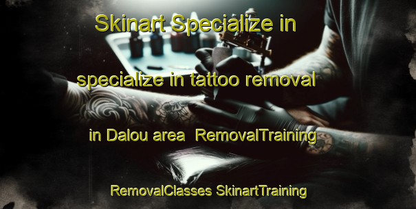 Skinart Specialize in specialize in tattoo removal in Dalou area | #RemovalTraining #RemovalClasses #SkinartTraining-Vietnam