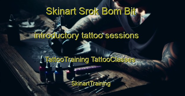 Skinart Srok Bom Bit introductory tattoo sessions | #TattooTraining #TattooClasses #SkinartTraining-Vietnam