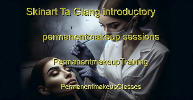 Skinart Ta Giang introductory permanentmakeup sessions | #PermanentmakeupTraining #PermanentmakeupClasses #SkinartTraining-Vietnam