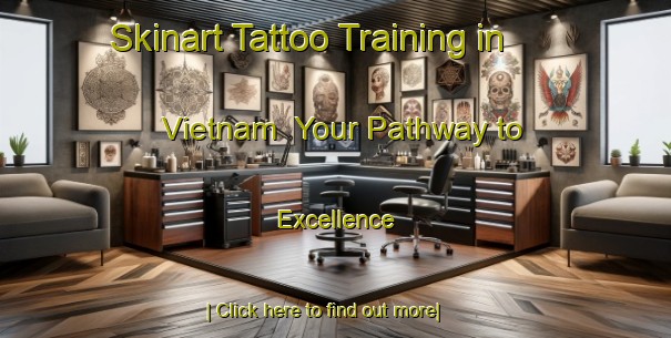 Skinart Tattoo Training in Vietnam | Your Pathway to Excellence-Vietnam