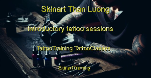 Skinart Than Luong introductory tattoo sessions | #TattooTraining #TattooClasses #SkinartTraining-Vietnam