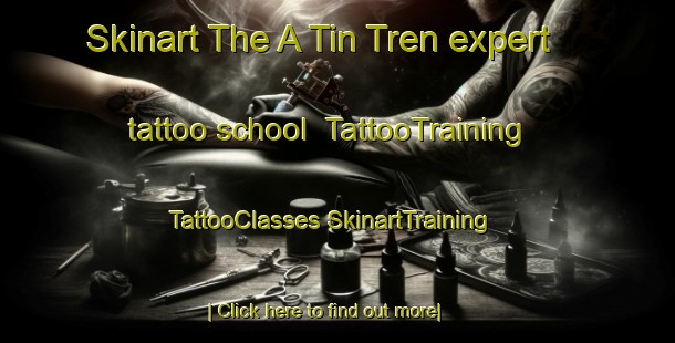 Skinart The A Tin Tren expert tattoo school | #TattooTraining #TattooClasses #SkinartTraining-Vietnam