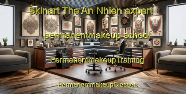 Skinart The An Nhien expert permanentmakeup school | #PermanentmakeupTraining #PermanentmakeupClasses #SkinartTraining-Vietnam