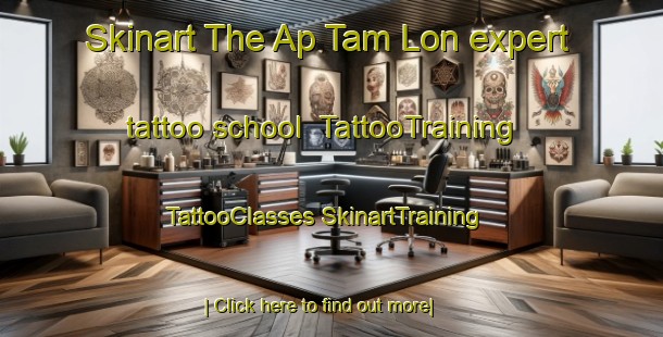 Skinart The Ap Tam Lon expert tattoo school | #TattooTraining #TattooClasses #SkinartTraining-Vietnam