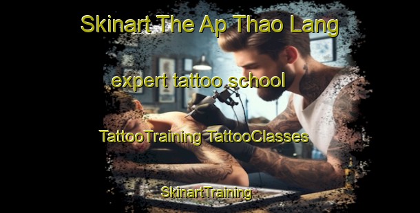 Skinart The Ap Thao Lang expert tattoo school | #TattooTraining #TattooClasses #SkinartTraining-Vietnam