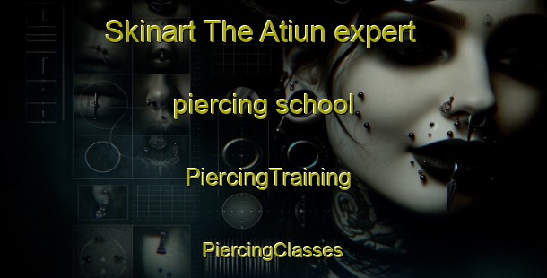 Skinart The Atiun expert piercing school | #PiercingTraining #PiercingClasses #SkinartTraining-Vietnam