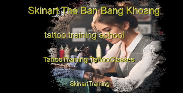 Skinart The Ban Bang Khoang tattoo training school | #TattooTraining #TattooClasses #SkinartTraining-Vietnam