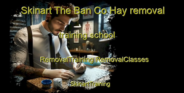 Skinart The Ban Co Hay removal training school | #RemovalTraining #RemovalClasses #SkinartTraining-Vietnam