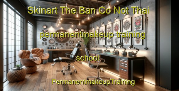 Skinart The Ban Co Not Thai permanentmakeup training school | #PermanentmakeupTraining #PermanentmakeupClasses #SkinartTraining-Vietnam