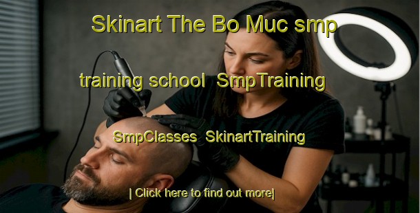 Skinart The Bo Muc smp training school | SmpTraining | SmpClasses | SkinartTraining-Vietnam