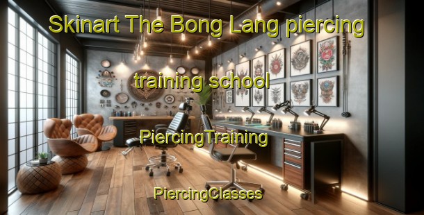 Skinart The Bong Lang piercing training school | PiercingTraining | PiercingClasses | SkinartTraining-Vietnam