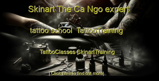 Skinart The Ca Ngo expert tattoo school | #TattooTraining #TattooClasses #SkinartTraining-Vietnam