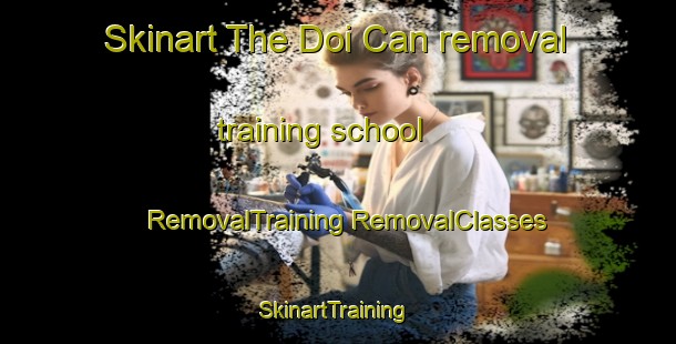 Skinart The Doi Can removal training school | #RemovalTraining #RemovalClasses #SkinartTraining-Vietnam