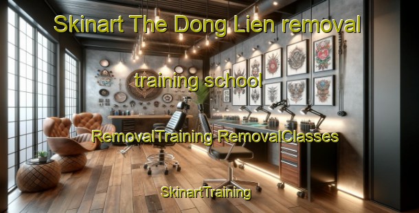 Skinart The Dong Lien removal training school | #RemovalTraining #RemovalClasses #SkinartTraining-Vietnam