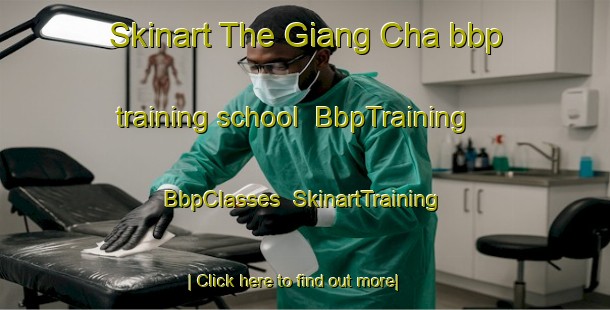 Skinart The Giang Cha bbp training school | BbpTraining | BbpClasses | SkinartTraining-Vietnam