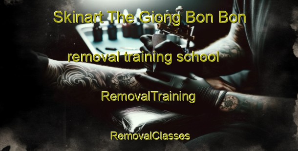 Skinart The Giong Bon Bon removal training school | RemovalTraining | RemovalClasses | SkinartTraining-Vietnam