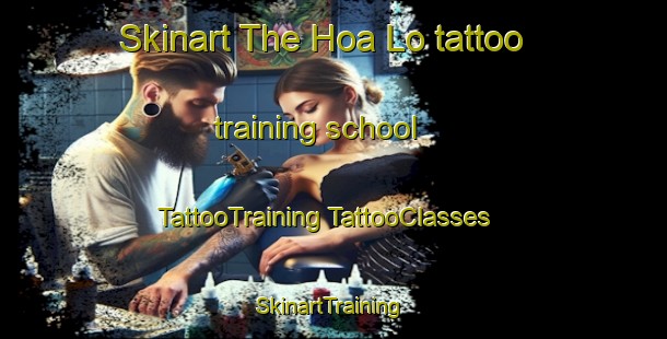 Skinart The Hoa Lo tattoo training school | #TattooTraining #TattooClasses #SkinartTraining-Vietnam