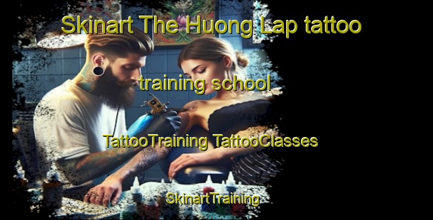 Skinart The Huong Lap tattoo training school | #TattooTraining #TattooClasses #SkinartTraining-Vietnam