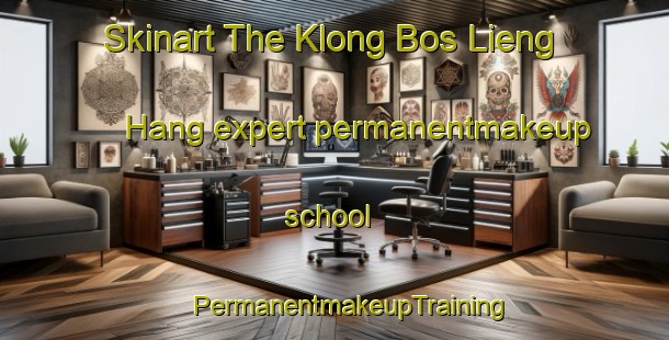 Skinart The Klong Bos Lieng Hang expert permanentmakeup school | #PermanentmakeupTraining #PermanentmakeupClasses #SkinartTraining-Vietnam